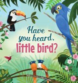 Have You Hear, Little Bird? Have You Hear, Little Bird?