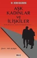 Ask Kadinlar ve Iliskiler Erkeklerin Hala Bilmedikleri - Goldberg, Herb