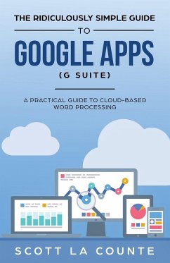 The Ridiculously Simple Guide to Google Apps (G Suite) - La Counte, Scott