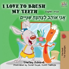 I Love to Brush My Teeth (English Hebrew Bilingual Book) - Admont, Shelley; Books, Kidkiddos