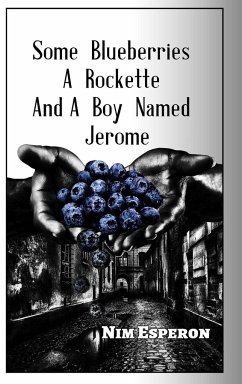 Some Blueberries, a Rockette, and A Boy Named Jerome - Esperon, Nim