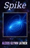 Spike (Aeon's Legacy) (eBook, ePUB) Spike (Aeon's Legacy) (eBook, ePUB)