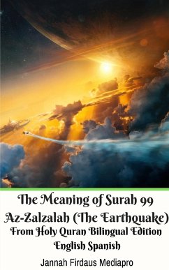 The Meaning of Surah 99 Az-Zalzalah (The Earthquake) From Holy Quran Bilingual Edition English Spanish - Mediapro, Jannah Firdaus