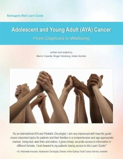 Reimagine Well Learn Guide: Adolescent and Young Adult (AYA) Cancer: From Diagnosis To Wellbeing - Holzberg, Roger; Sender, Adele; Casella, Martin