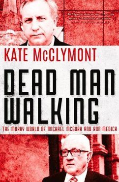 Dead Man Walking: The Murky World of Michael McGurk and Ron Medich - McClymont, Kate