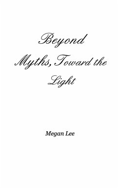 Beyond Myths, Toward the Light - Lee, Megan