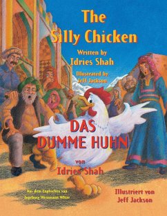 The Silly Chicken -- Das dumme Huhn - Shah, Idries