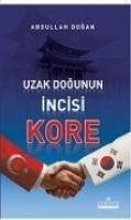 Uzak Dogunun Incisi Kore - Dogan, Abdullah