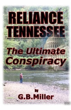 Reliance Tennessee: The Ultimate Conspiracy - Miller, Greg B.