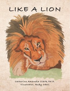 Like A Lion - Amandla Clark, Ed. D. Catherine