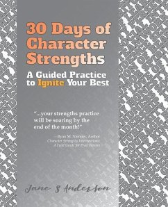 30 Days of Character Strengths: A Guided Practice to Ignite Your Best - Anderson, Jane S.