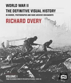 World War II: The Definitive Visual History: Volume I: From the Munich Crisis to the Battle of Kursk 1938-43 - Overy, Richard