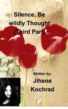 Silence, Be wildly thought ( third part ) - Kochrad, Jihene
