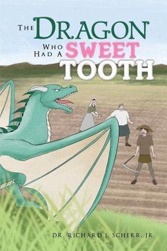The Dragon Who Had A Sweet Tooth - Scherr, Richard J.