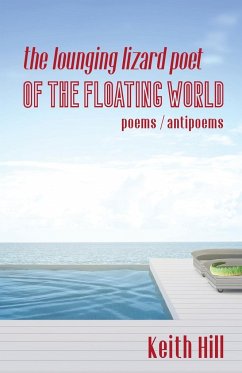 The Lounging Lizard Poet of the Floating World - Hill, Keith