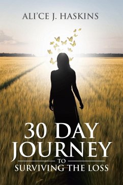 30 Day Journey to Surviving the Loss - Haskins, Ali'ce J.