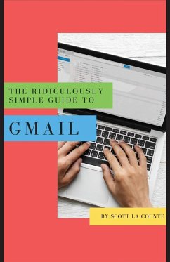 The Ridiculously Simple Guide to Gmail - La Counte, Scott