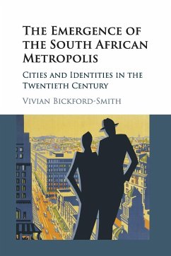 The Emergence of the South African Metropolis - Bickford-Smith, Vivian