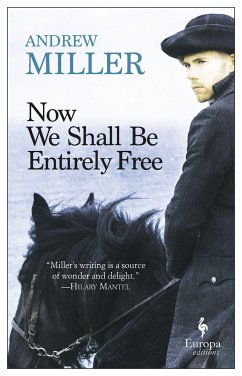 Now We Shall Be Entirely Free - Miller, Andrew