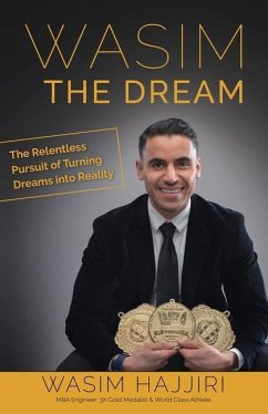 Wasim the Dream: The Relentless Pursuit of Turning Dreams into Reality - Hajjiri, Wasim