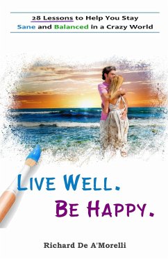 Live Well. Be Happy. - Deamorelli, Richard
