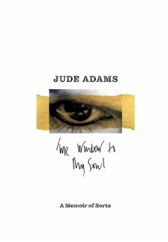 The Window to My Soul: A Memoir of Sorts - Adams, Jude