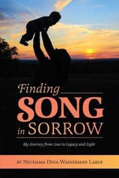 Finding Song in Sorrow - Laber, Nechama Dina Wasserman