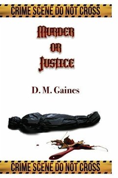 Murder or Justice - Gaines, D. M.