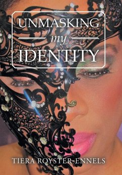 Unmasking My Identity - Royster-Ennels, Tiera