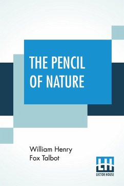 The Pencil Of Nature - Talbot, William Henry Fox