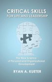 Critical Skills for Life and Leadership: The New Science of Personal and Organizational Development