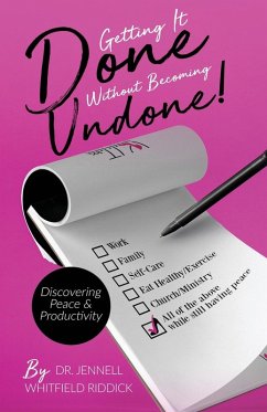 Getting It Done Without Becoming Undone - Jennell, Whitfield