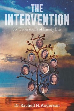 The Intervention: Six Generations of Family Life - Anderson, Rachell