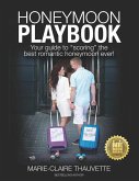 Honeymoon Playbook: Your guide to &quote;scoring&quote; the best romantic honeymoon ever