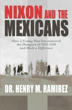 Nixon and the Mexicans - Ramirez Ph. D., Henry M.