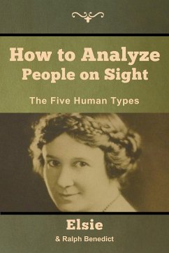 How to Analyze People on Sight - Benedict, Elsie Lincoln; Benedict, Ralph Paine