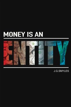 Money Is an Entity - Smyles, Jg