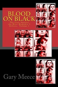 Blood on Black: The Case Against the West Memphis 3 Killers - Meece, Gary