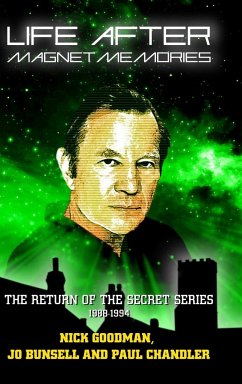 Life After Magnet Memories - The Return of the Secret Series - Goodman, Nick; Bunsell, Jo; Chandler, Paul