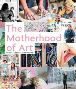 The Motherhood of Art - Huber, Marissa; Kirtland, Heather