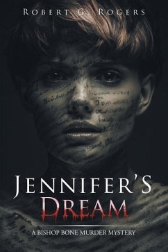 Jennifer's Dream: A Bishop Bone Murder Mystery - Rogers, Robert G.