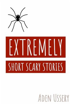 Extremely Short Scary Stories - Ussery, Aden