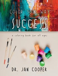 Color Your Way To Success: A Coloring Book For All Ages Book II - Cooper, Jan