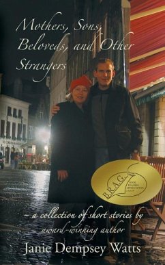 Mothers, Sons, Beloveds, and Other Strangers: A collection of short stories - Watts, Janie Dempsey