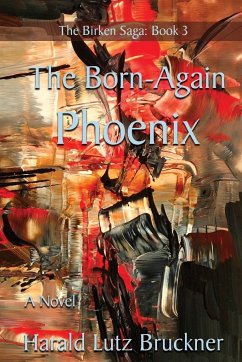 The Born-Again Phoenix - Bruckner, Harald Lutz