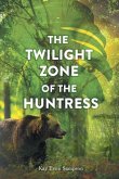The Twilight Zone of the Huntress