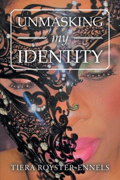 Unmasking My Identity - Royster-Ennels, Tiera
