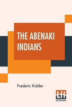 The Abenaki Indians - Kidder, Frederic