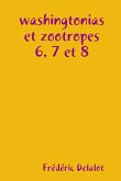 washingtonias et zootropes 6, 7 et 8