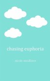 Chasing Euphoria